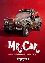 Mr. Car and the Knights Templar (2023) Hindi Dubbed