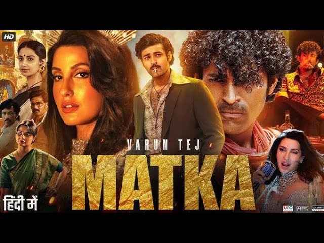 Matka Movie Download Hindi Dubbd